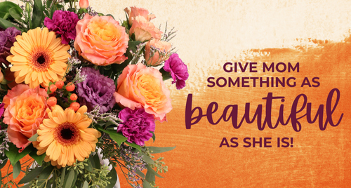 Mother's Day is almost here!